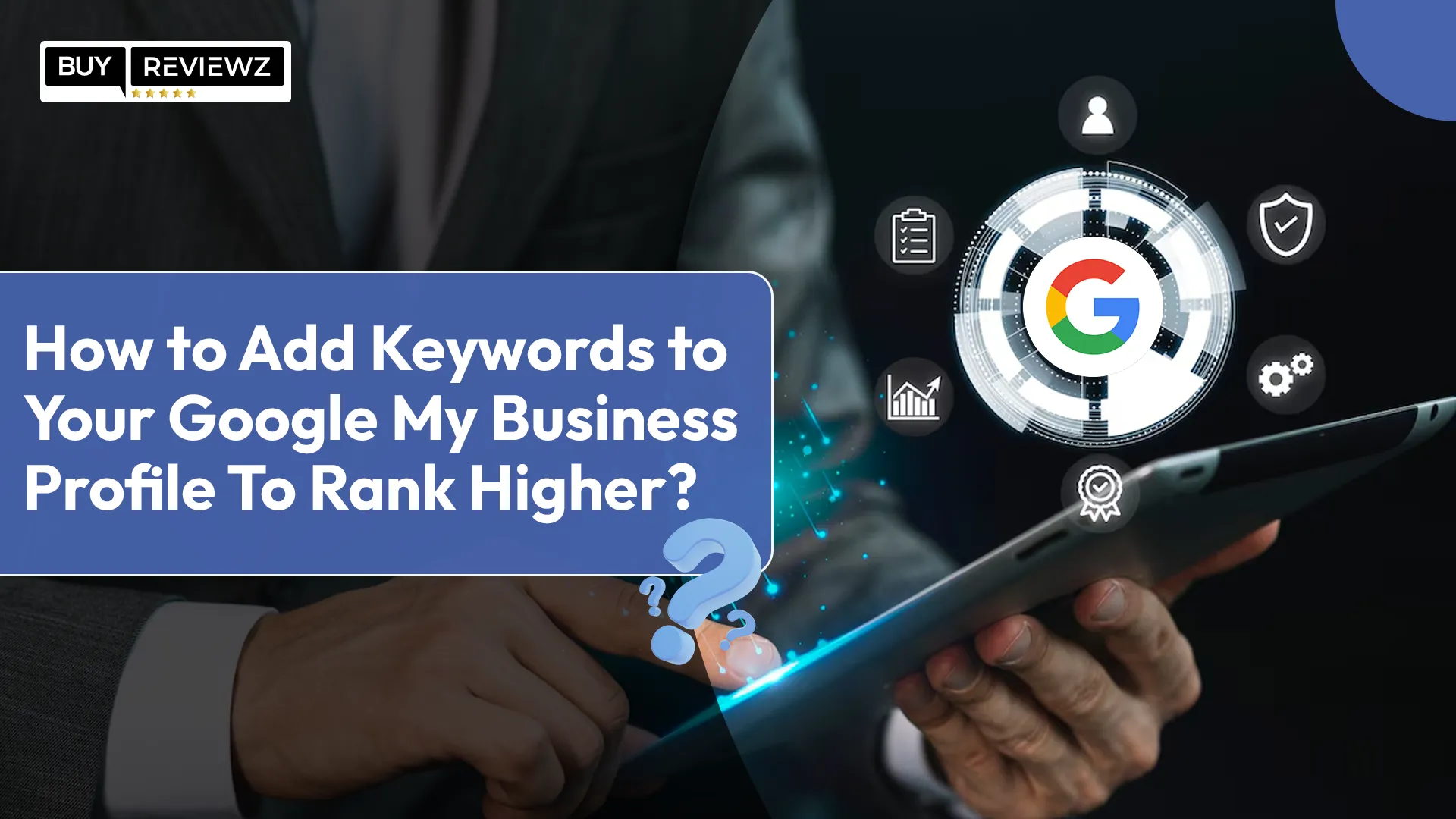 How to Add Keywords to Your Google My Business Profile To Rank Higher?